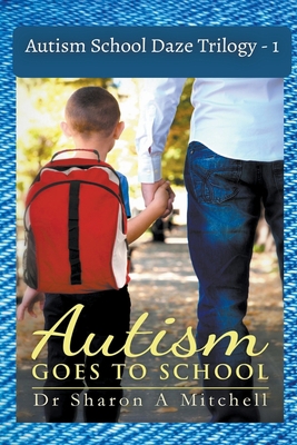 Autism School Daze Trilogy - 1 1988423562 Book Cover