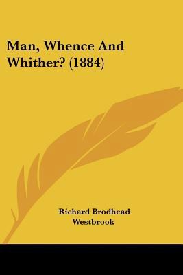Man, Whence And Whither? (1884) 1120640644 Book Cover