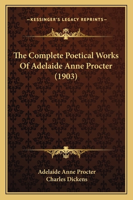 The Complete Poetical Works Of Adelaide Anne Pr... 1166197425 Book Cover