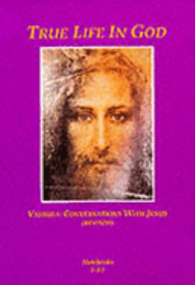 True Life in God: Conversations with Jesus 0951997319 Book Cover