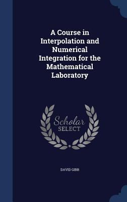 A Course in Interpolation and Numerical Integra... 1340213966 Book Cover