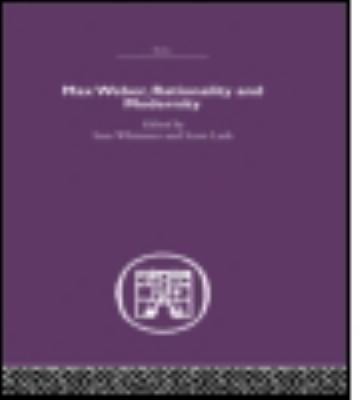 Max Weber, Rationality and Modernity 0415489547 Book Cover