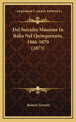 Del Suicidio Massime In Italia Nel Quinquennio,... [Italian] 1169079741 Book Cover