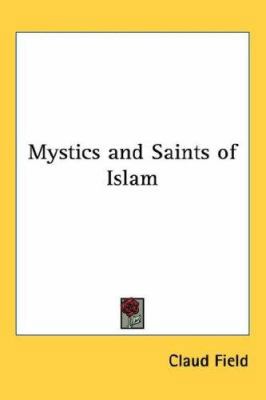 Mystics and Saints of Islam 1432605437 Book Cover