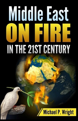 Middle East on Fire in the 21st Century B0CN1Q8K6H Book Cover