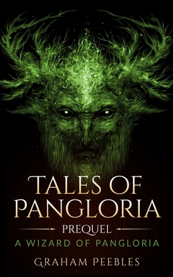 Tales Of Pangloria Prequel A Wizard Of Pangloria 170912234X Book Cover