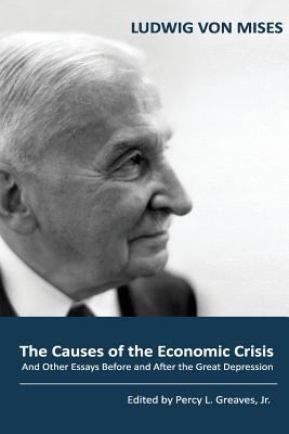 The Causes of the Economic Crisis: And Other Es... 1610166825 Book Cover