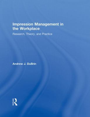 Impression Management in the Workplace: Researc... 0415871735 Book Cover