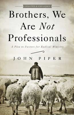 Brothers, We Are Not Professionals: A Plea to P... 1433678829 Book Cover