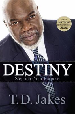 Destiny: Step Into Your Purpose 1455553948 Book Cover