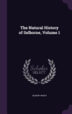 The Natural History of Selborne, Volume 1 1358950350 Book Cover