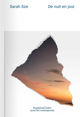 Sarah Sze: Night Into Day 2869251491 Book Cover