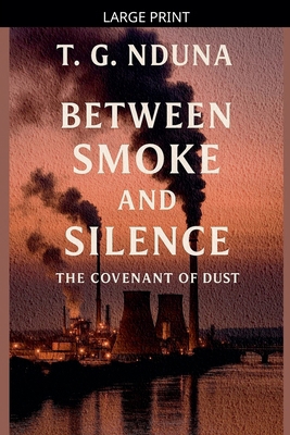 Between Smoke and Silence [Large Print] B0GV676G7F Book Cover
