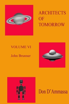 Architects of Tomorrow Volume VI: John Brunner B0863T16RZ Book Cover
