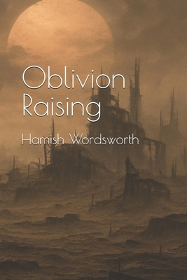 Oblivion Raising B0F7HZ1GHF Book Cover