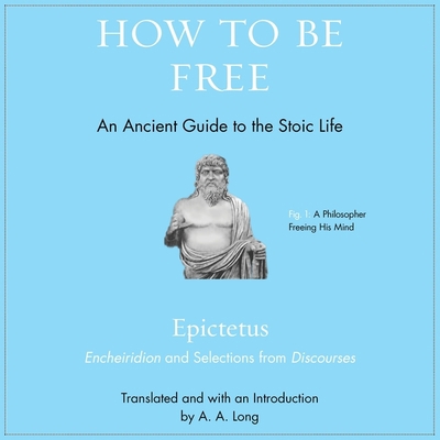 How to Be Free: An Ancient Guide to the Stoic Life 1665133961 Book Cover