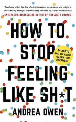 How to Stop Feeling Like Sh*t: 14 habits that a... 1473695813 Book Cover