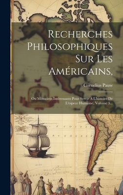 Recherches Philosophiques Sur Les Américains,: ... [French] 1019705825 Book Cover