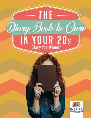 The Diary Book to Own in Your 20s Diary for Women 1645213048 Book Cover