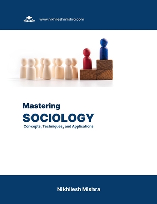 Mastering Sociology: Concepts, Techniques, and ... B0CKW6DQ87 Book Cover