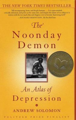 The Noonday Demon: An Atlas of Depression 0684854678 Book Cover