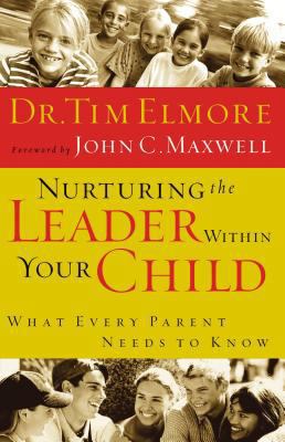 Nurturing the Leader Within Your Child: What Ev... 0785266143 Book Cover