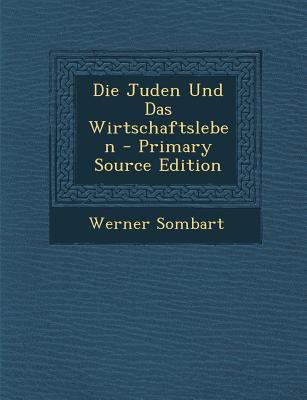Die Juden Und Das Wirtschaftsleben [German] 1295810921 Book Cover