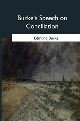 Burke's Speech on Conciliation 1546648194 Book Cover