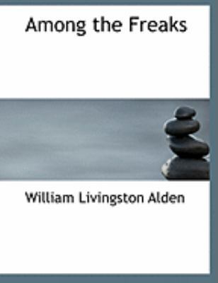 Among the Freaks [Large Print] 0554910330 Book Cover