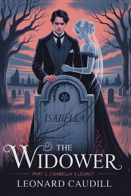 The widower Part 2 Isabella's Legacy [Large Print] B0FJ9XZ9TR Book Cover