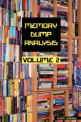Memory Dump Analysis Anthology, Volume 2 095583287X Book Cover