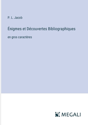 Énigmes et Découvertes Bibliographiques: en gro... [French] 3387090145 Book Cover
