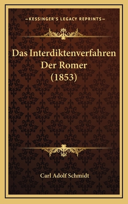 Das Interdiktenverfahren Der Romer (1853) [German] 1167905083 Book Cover