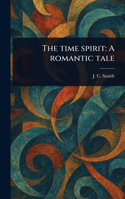 The Time Spirit: A Romantic Tale 1023546655 Book Cover