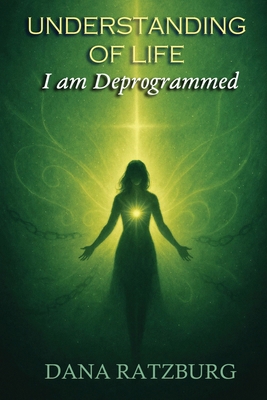 Understanding of Life: I am Deprogrammed 1967632707 Book Cover
