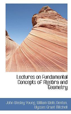 Lectures on Fundamental Concepts of Algebra and... 1103066269 Book Cover