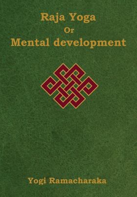 Raja Yoga or Mental development: A Series of Le... [Large Print] 1604449098 Book Cover