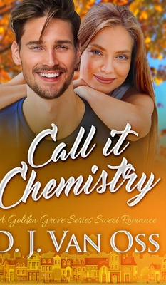 Call It Chemistry (Golden Grove Series Book 1) 1715639227 Book Cover