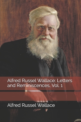 Alfred Russel Wallace: Letters and Reminiscence... B08H5727VD Book Cover