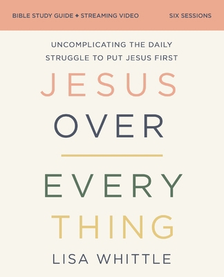 Jesus Over Everything Bible Study Guide Plus St... 0310146771 Book Cover