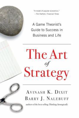 The Art of Strategy: A Game Theorist's Guide to... 0393337170 Book Cover