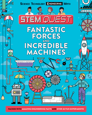 Fantastic Forces and Incredible Machines: Engin... 1438011342 Book Cover