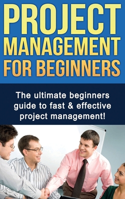 Project Management For Beginners: The ultimate ... 1761032968 Book Cover