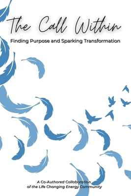 The Call Within: Finding Purpose and Sparking T... B0DSHZDY71 Book Cover