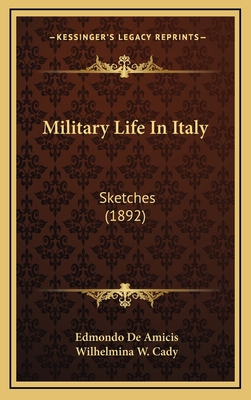 Military Life In Italy: Sketches (1892) 1166382885 Book Cover