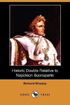 Historic Doubts Relative to Napoleon Buonaparte... 1406565385 Book Cover