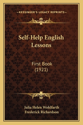 Self-Help English Lessons: First Book (1921) 1164898159 Book Cover