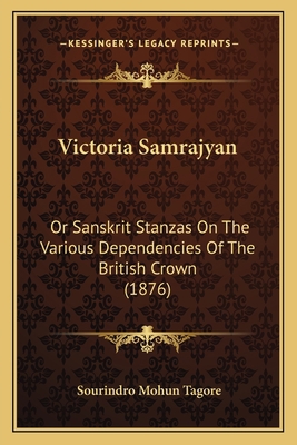 Victoria Samrajyan: Or Sanskrit Stanzas On The ... 1166295400 Book Cover