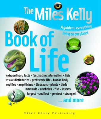 The Miles Kelly Book of Life: A Guide to Everyt... 1842367153 Book Cover