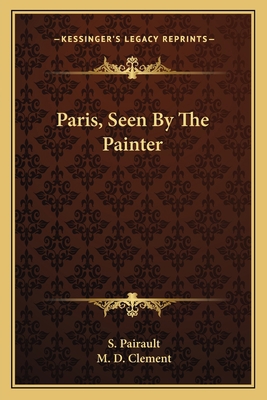 Paris, Seen by the Painter 1163825840 Book Cover